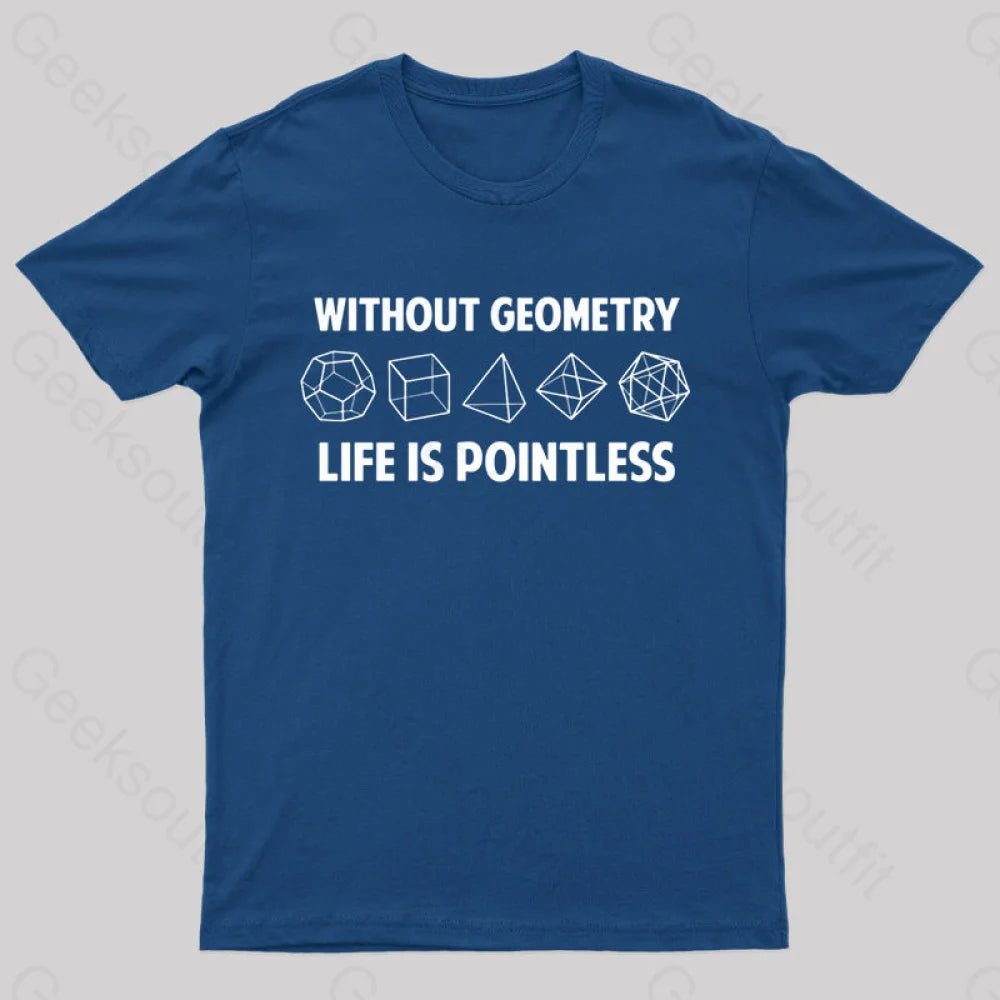 Without Geometry Nerd T-Shirt