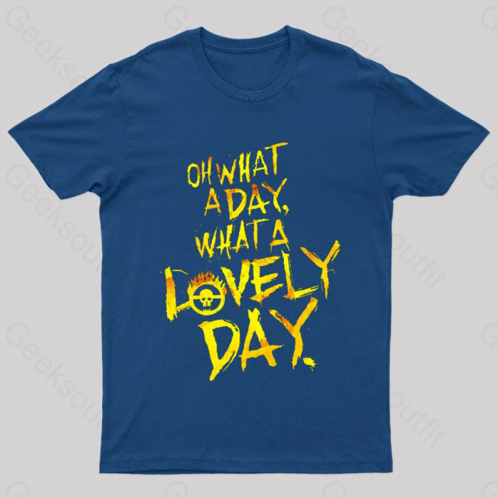 What A Lovely Day Geek T-Shirt