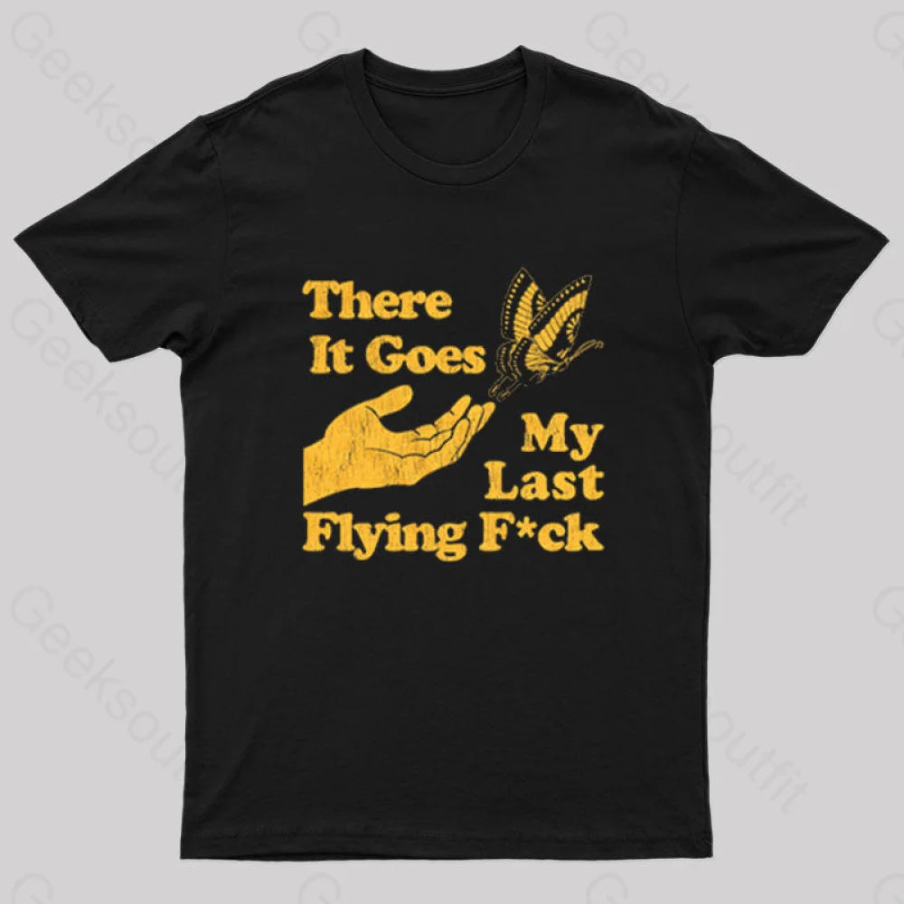 There It Goes My Last Flying Geek T-Shirt