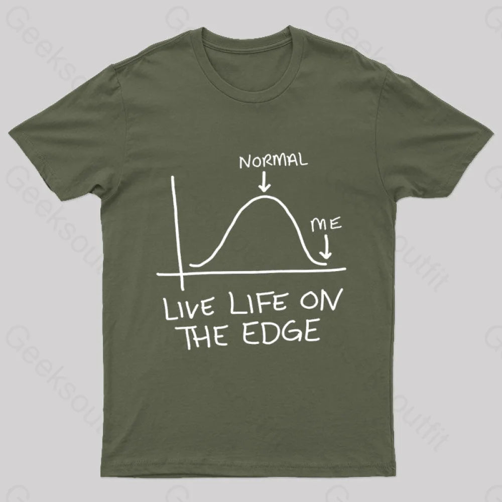 Live Life On The Edge Geek T-Shirt