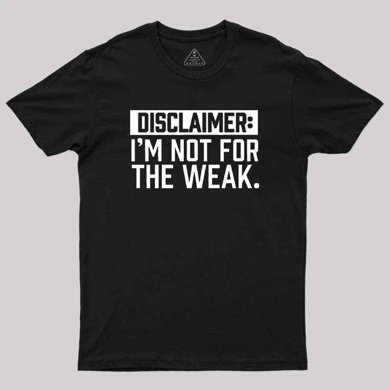 I Am Not For The Weak Geek T-Shirt Sharp Women's Italian