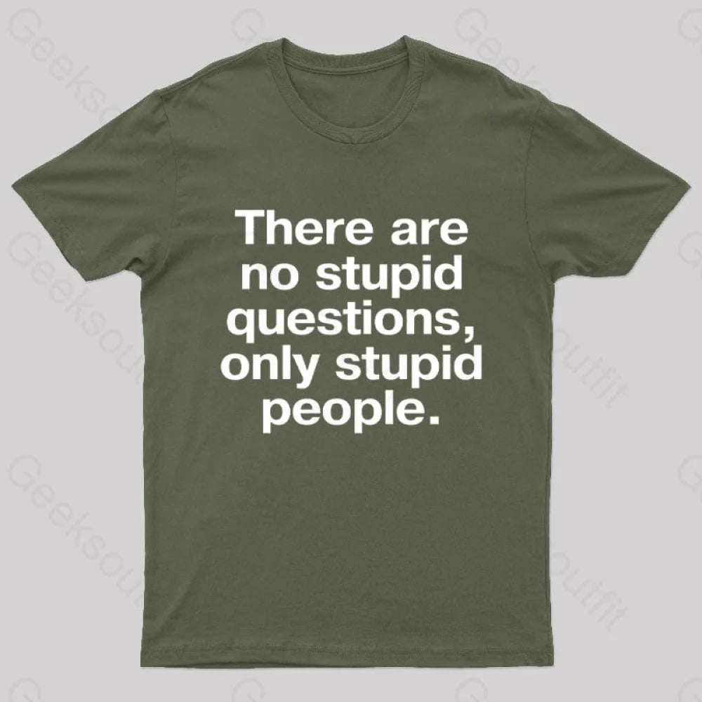 There Are No Stupid Questions Only Stupid People Nerd T-Shirt