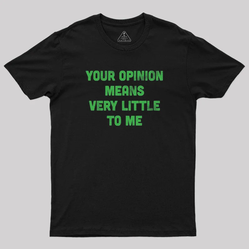 Your Opinion Means Very Little to Me T-Shirt Sporty Women's Tennis