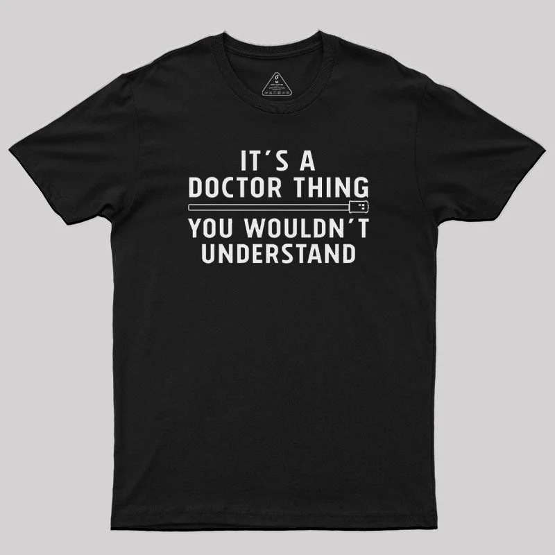 It's a Doctor Thing You Wouldn't Understand T-Shirt Refined Women's Classic 