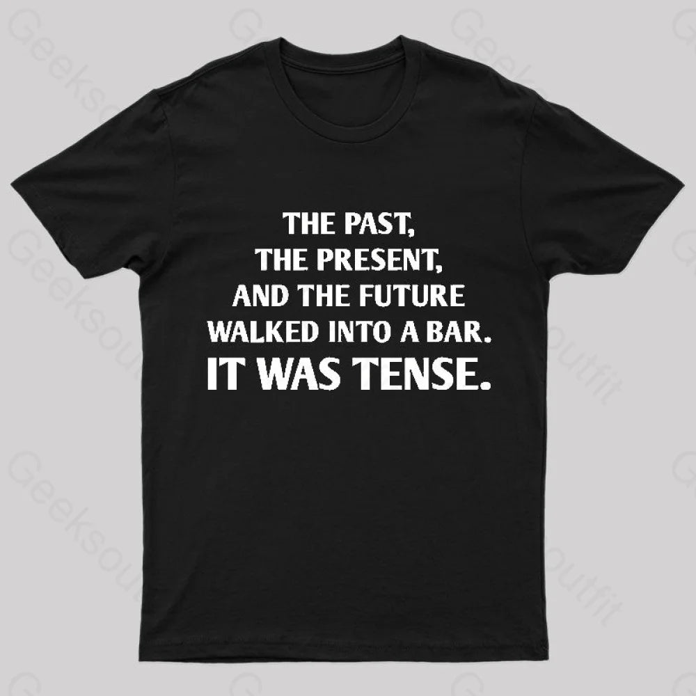 It Was Tense Nerd T-Shirt