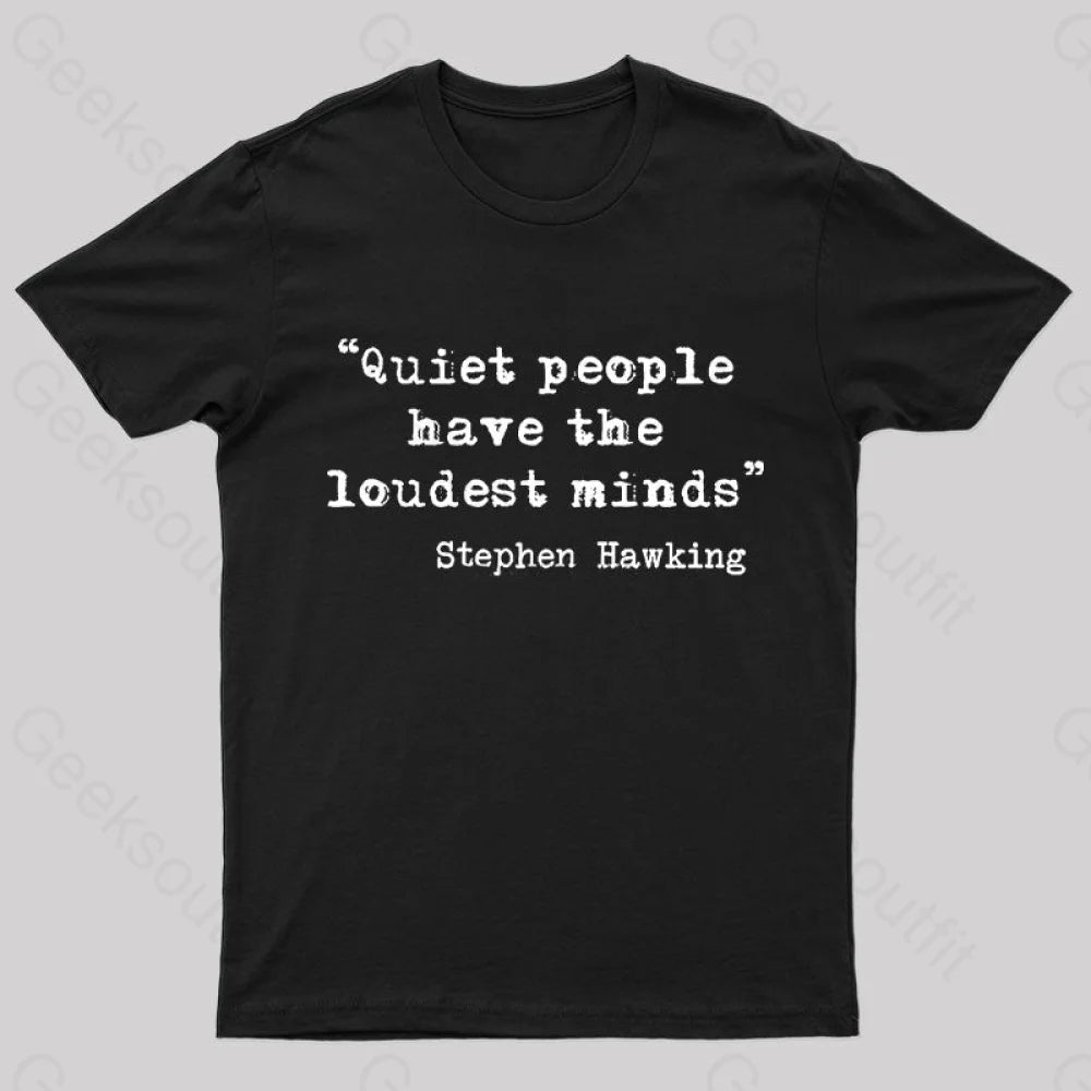 Quiet People Have The Loudest Minds Nerd T-Shirt