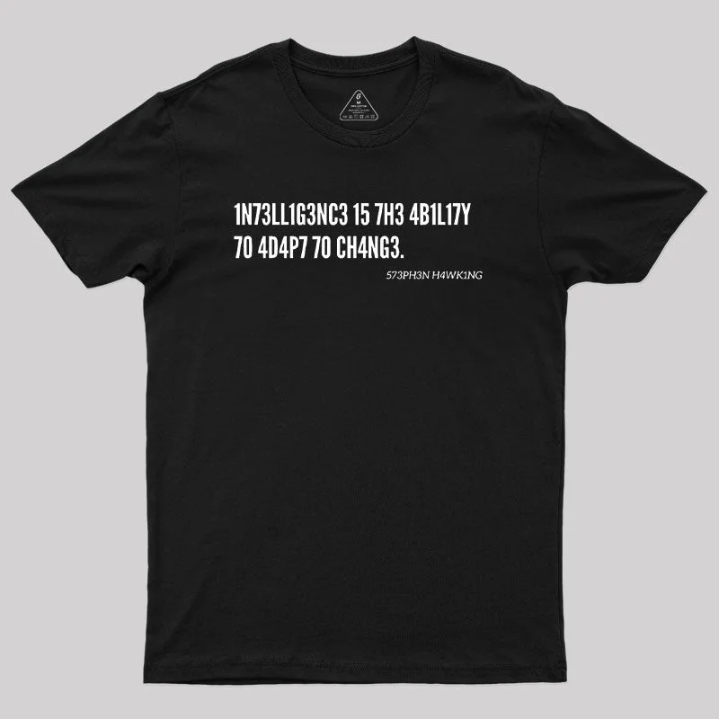 Intelligence Is The Ability To Adapt To Change Geek T-Shirt Monochromatic All - in - one