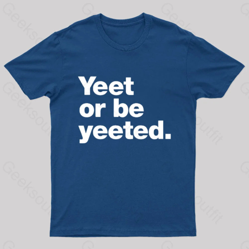 Yeet or Be Yeeted Nerd T-Shirt