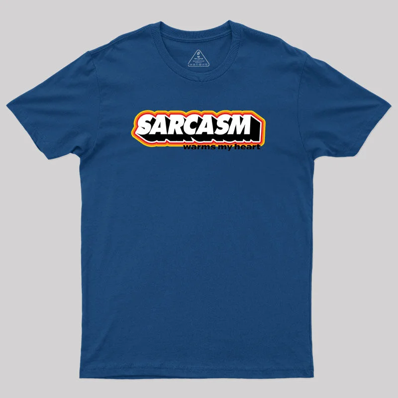 Sarcasm Warms My Heart Geek T-Shirt Trendy Women's 