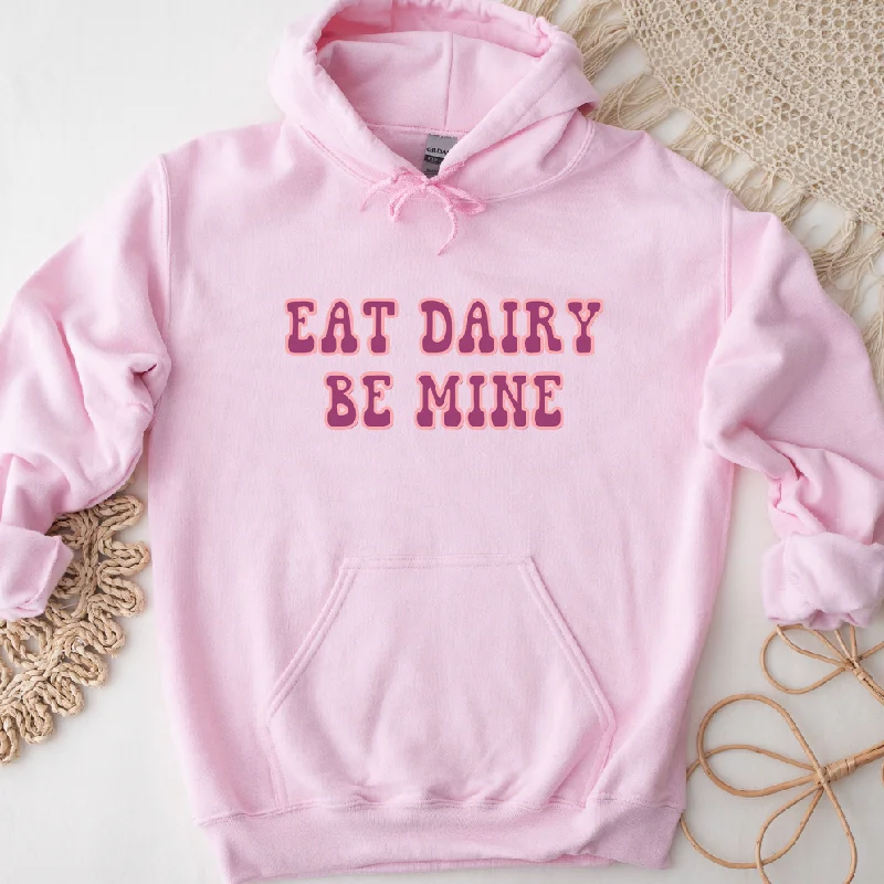Eat Dairy Be Mine Hoodie (S-3XL) Unisex - Multiple Colors! Preppy Women's College