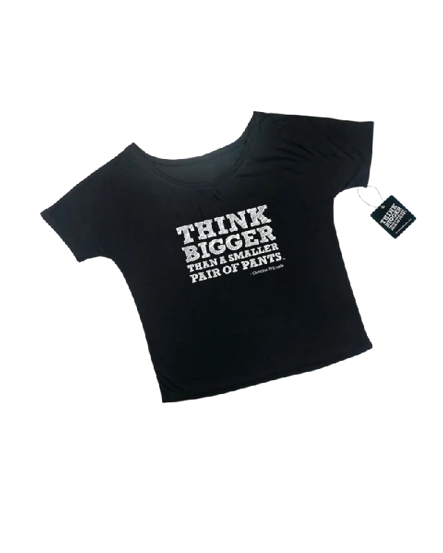 Think Bigger Than a Smaller Pair of Pants - Slouchy Tee - Black Sharp Women's Italian