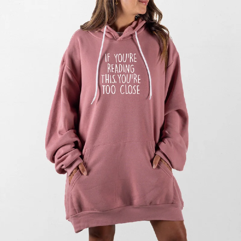 Too Close Giant Hoodie British Gentlewoman Style