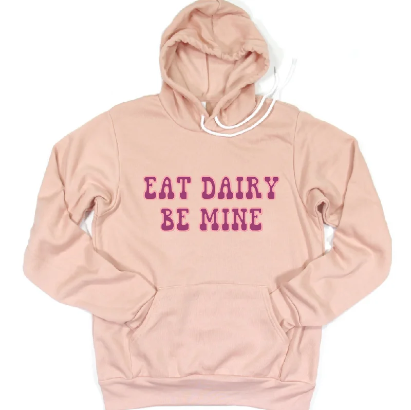 Eat Dairy Be Mine Hoodie (S-3XL) Unisex - Multiple Colors! Refined Women's Classic 