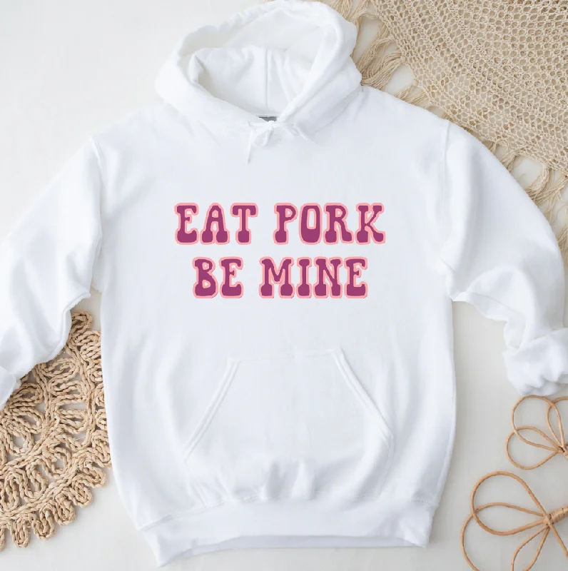 Eat Pork Be Mine Hoodie (S-3XL) Unisex - Multiple Colors! Minimalist Women's Casual